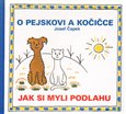 O pejskovi a kočičce Jak si myli podlahu - Josef Čapek